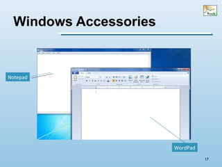 Windows Accessories
17
Notepad
WordPad
 