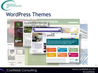 WordPress Themes




                                               20
                        www.coolfields.co.uk
Coolfields Consulting           @coolfields
 