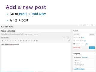  Go to Posts > Add New
 Write a post
 