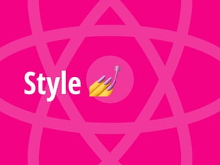Style 💅
 