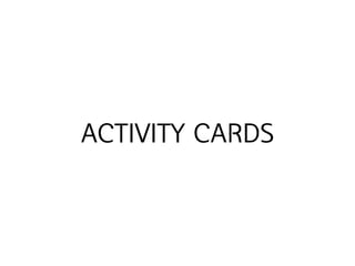 ACTIVITY CARDS
 