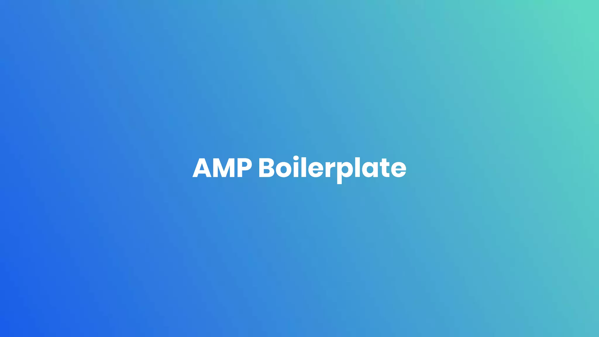 AMP Boilerplate
 
