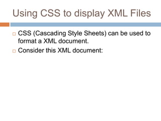 Any name can be used, no words are reserved.XML Markup DelimitersEvery XML element is made up of the following parts:		Symbol		Description		<			Start tag open delimiter		</			End tag open delimiter		something		element name		>			tag close delimiter		/>			empty tag close delimiter