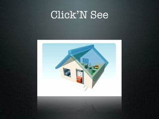 Click’N See
 
