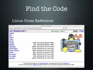 Find the Code
Linux Cross Reference
 