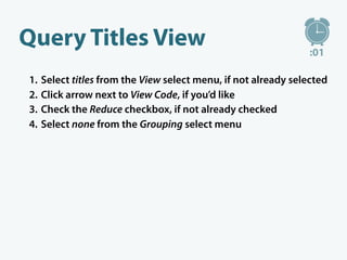 Exact Grouping                                        :05

$db = 'http://127.0.0.1:5984/books';
$client = new Zend_Http_Client();
$client->setUri($db . '/_design/default/_view/formats');
$client->setParameterGet('group', 'true');
$client->setHeaders('Accept', 'application/json');
$response = $client->request(Zend_Http_Client::GET);
$body = $response->getBody();
$results = Zend_Json::decode($body);
print_r($results);
 