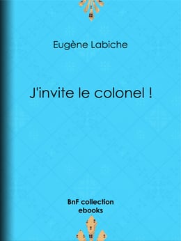J'invite le colonel !