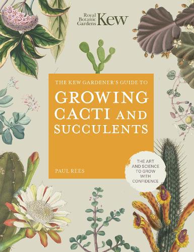 The Kew Gardener's Guide to Growing Cacti and Succulents bookcover