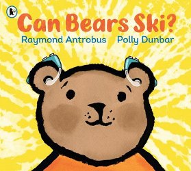Can Bears Ski?: From award-winning D/deaf poet Raymond Antrobus and Polly Dunbar, creator of Penguin, a powerful first book abou