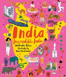 India, Incredible India: An illustrated journey around India and the perfect introduction to the country’s rich history, culture