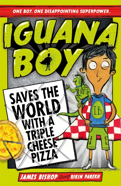 Iguana Boy Saves the World With a Triple Cheese Pizza bookcover