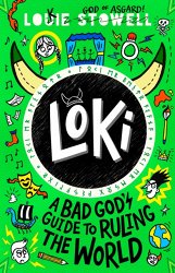 Loki: A Bad God's Guide to Ruling the World: Trickster Norse god turned school kid in the hilarious comics-style diary series fo