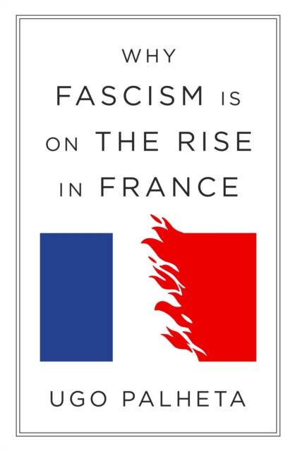 Why Fascism Is on the Rise in France bookcover