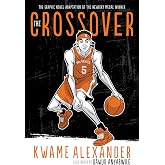 The Crossover Graphic Novel: A Graphic Novel (The Crossover Series, 1)