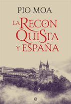 la reconquista y españa-pio moa-9788491643050 la reconquista y españa-pio moa-9788491643050