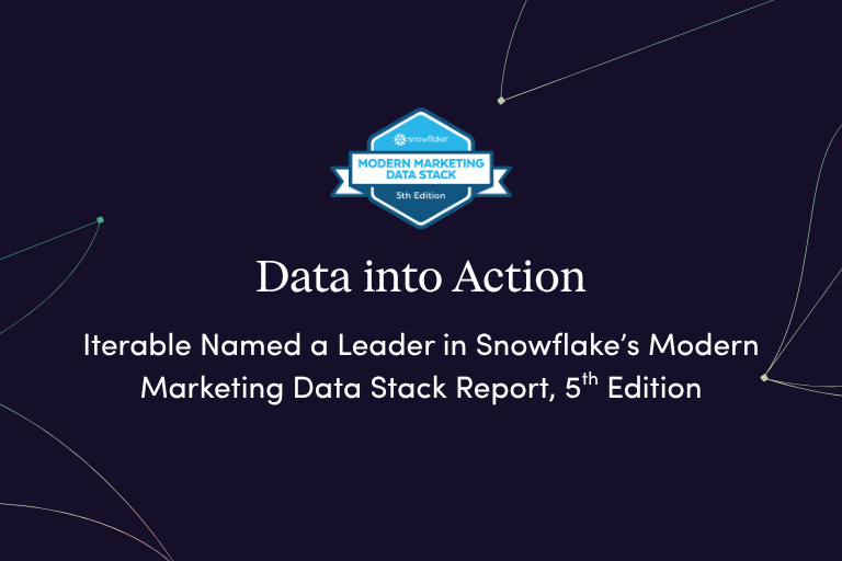 Data into Action: Iterable Named a Leader in Snowflake’s The Modern Marketing Data Stack, 5th Edition