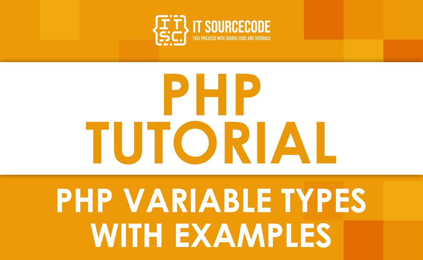 PHP Variable Types (Well Detailed Explanation & Examples)