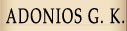 ► Adonios G.K.