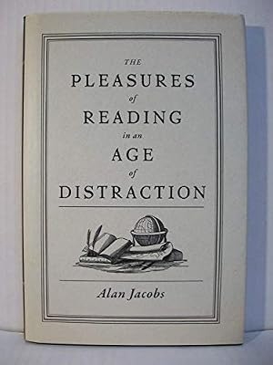 Book cover The Pleasures of Reading in an Age of Distraction