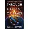 Through a Forest of Stars (Space Unbound Book 1)