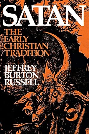 Satan: The Early Christian Tradition (Cornell Paperbacks)
