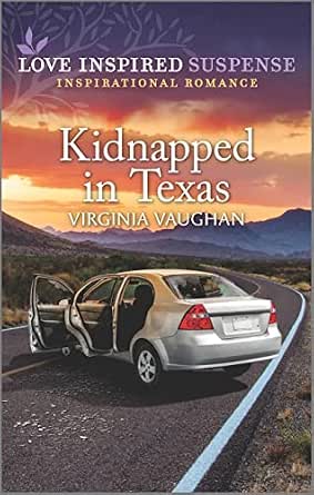 Kidnapped in Texas: A Clean Second Chance Romance (Cowboy Protectors Book 1)