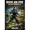 Ready, Aim, Fire: Book 1 Project Harvester (Sci-fi LitRPG) (Ready, Aim, Fire!)