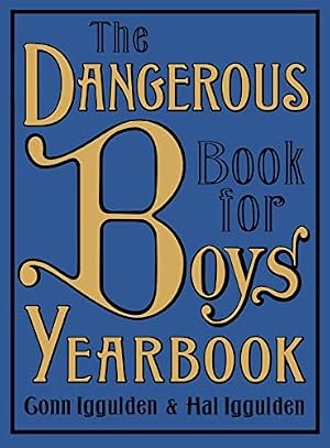 Book cover The Dangerous Book for Boys Yearbook