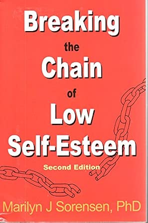 Breaking the Chain of Low Self-Esteem
