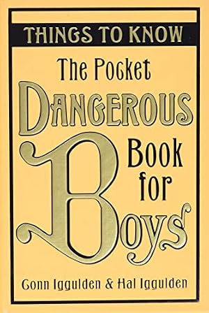Book cover The Pocket Dangerous Book for Boys: Things to Know