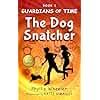 The Dog Snatcher (Guardians of Time)