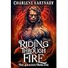 Riding Through Fire (The Dragon Tributes Book 1)