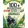 Interesting Facts for Kids Ages 6-12: Discover 100+ Amazing Details About the Incredibly Smart World of Animals, Featuring Fun & Curious Insights. Easy Learning with This Ultimate Explorer Book.