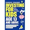 Investing for Kids Age 13 and Above: From Dreams to Dollars: Watch Your Kids Achieve Financial Freedom With These Outrageously Fun Savings and ... (Investing for Absolute Beginners 2026)