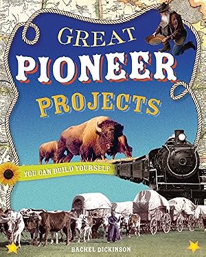 Book cover Great Pioneer Projects: You Can Build Yourself