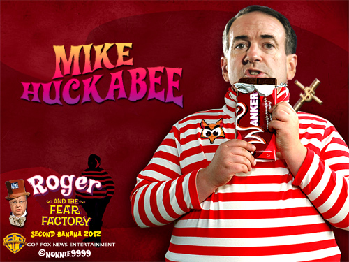 willywonkaaugustusgloopmikehuckabee