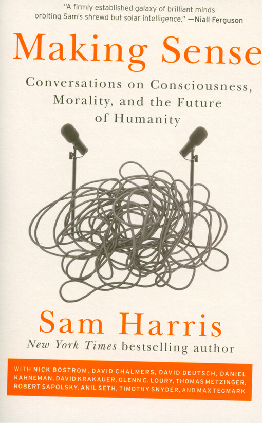 001812283_Making sense : conversations on consciousness, morality, and the future of humanity