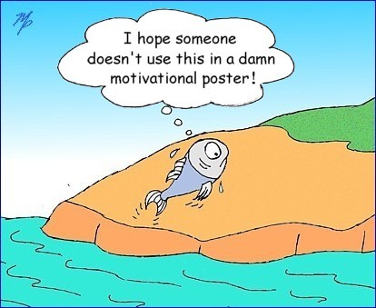 fish motivational poster - May 18, 2014pm