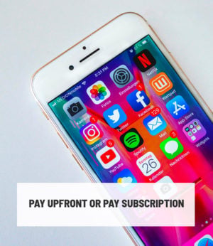 Iphone - Pay upfront or Subscription