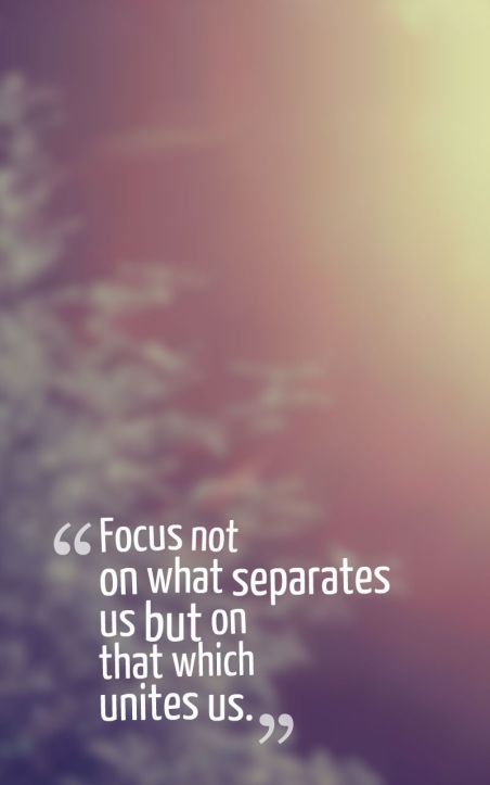 focus-not-on-what-separates-us