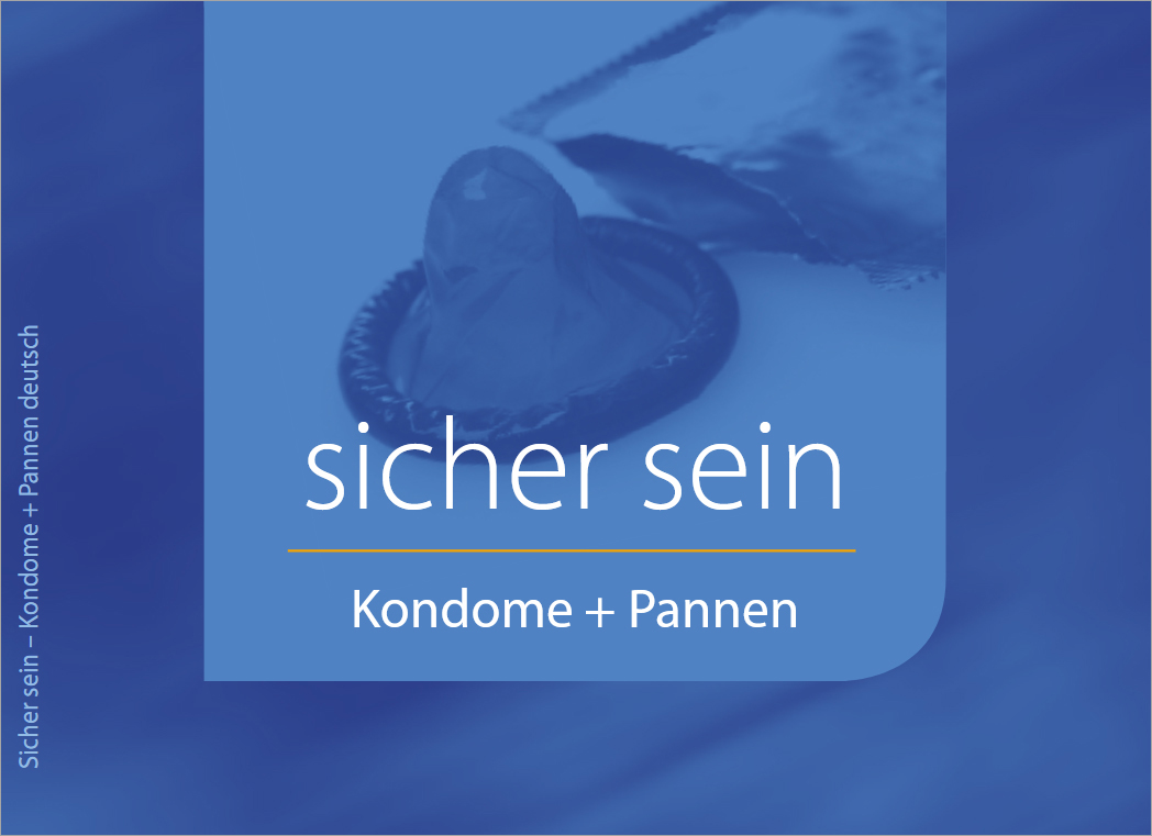 sicher sein - Kondome + Pannen, Deutsch