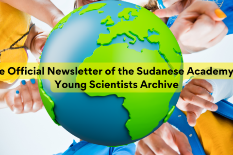 The Official Newsletter of the Sudanese Academy of Young Scientists Archive