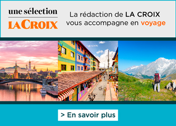 La rédaction de La Croix vous accompagne en voyage