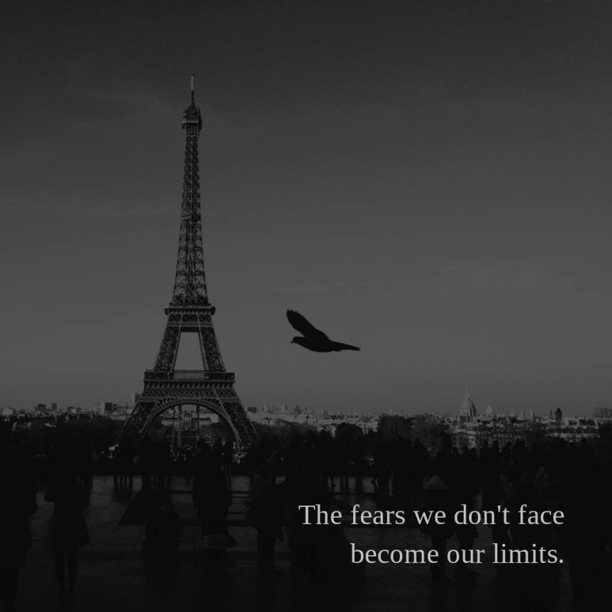 The fears we don't face become our limits