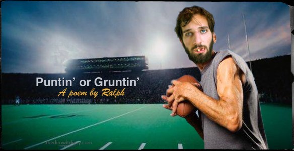 001 Puntin or Gruntin