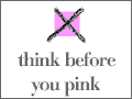 think before pink