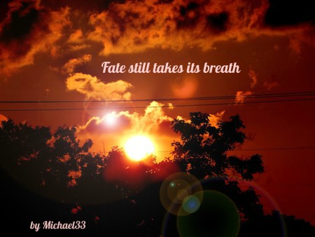 Fate still takes its breath