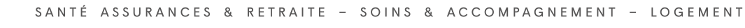 Santé Assurances&Retraite - Soins&Accompagnement - Logement