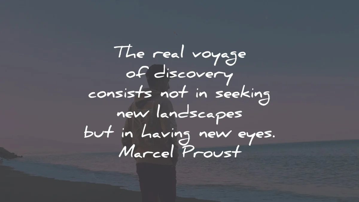 marcel proust quotes real voyage discovery landscapes eyes wisdom