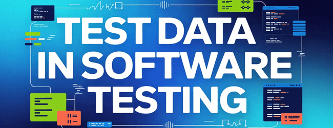 Test Data in Software Testing